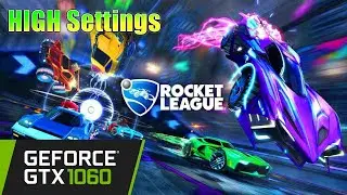 Rocket League: GTX 1060 6GB + I5 9400F | HIGH Settings (Benchmark, FPS Test)