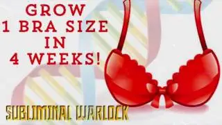 Grow 1 Full Bra Size In 4 Weeks Naturally! Subliminal - Increase Breast Size