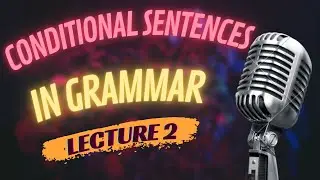 Conditional Sentences in English Grammar - By Waqas Malik _ Lecture 2