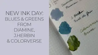 New Ink Day | Swatches: Diamine Prussian Blue, J.Herbin Vert de Gris, Colorverse Brand | No Talking