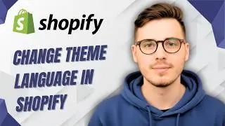How To Change Theme Language In Shopify [2026 Guide]