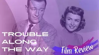 Trouble Along The Way (1953) Film Review