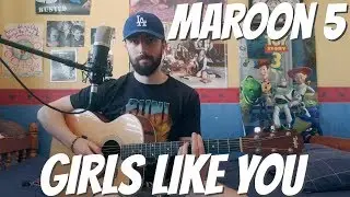 Maroon 5 - Girls Like You - Cover
