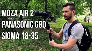 Moza Air 2 - Первые впечатления! (Panasonic G80, Sigma 18-35, Saramonic UwMic9)