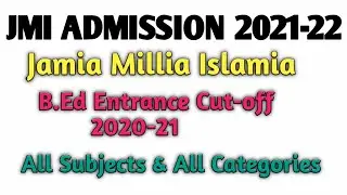 Jamia Millia Islamia B.Ed Entrance Test Cut-off 2020-21🔥|| JMI B.Ed Admission 2021-22