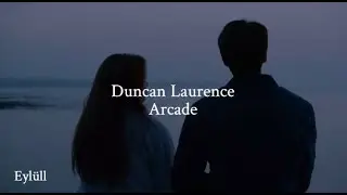 Duncan Laurence - Arcade  ||  Türkçe Çeviri
