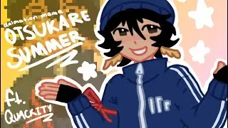 🐥 OTSUKARE SUMMER - ANIMATION MEME (FT. QUACKITY)