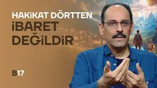 Akıl Ötesi Gerçeklik - İbrahim Kalın | Kendi Gökkubbemiz