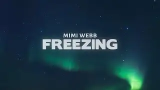 Mimi Webb - Freezing (Lyrics)