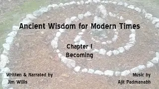 Ancient Wisdom for Modern Times - Chapter 1 - Becoming