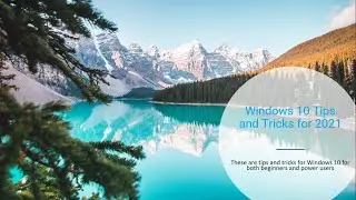 Windows 10 Tips and Tricks for 2021