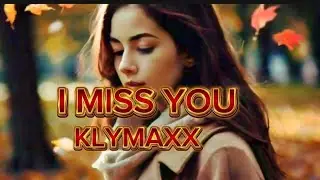 I MISS YOU / KLYMAXX / LYRICS