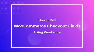 WooCommerce Checkout Field Editor (Using WooLentor) | Woocommerce Checkout Field