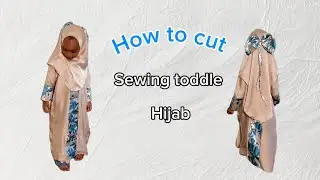 How to cut and sew toddle hijab | how to sew a hijab tutorial | hijab for kids ￼
