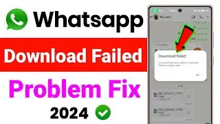 Whatsapp Download Failed Problem ! Download Failed Whatsapp Problem ! Download Failed Problem