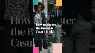 How to Master the Business Casual Look