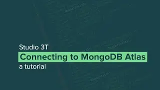 How to Connect to MongoDB Atlas using Studio 3T