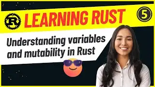Developers : 5-Understanding Variables and Mutability in Rust