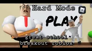 Great school breakout ROBLOX Obby HARDMODE WALKTHROUGH