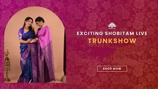 Don't Miss The Shobitam Trunkshow: Festive Edit ✨