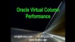 Oracle Virtual Column Performance