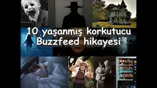 10 Yaşanmış Korkutucu Buzzfeed Hikayesi!