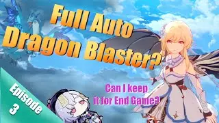 Genshin Impact: From Whale to F2P Ep. 3 Full Auto Dragon Blaster