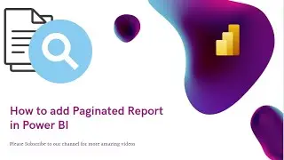How to add Paginated Report in Power BI Report? | Paginated Report Visuals in Power BI |