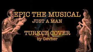 EPIC: The Musical - Just a Man (TURKISH COVER) | Türkçe Cover