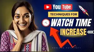 🔥Youtube VIDEO Techniques to increase ⏱️watch time and audience engagement@surekhapathipati