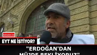 EYT Son Durum Ne Oldu? - Emeklilikte Yaşa Takılanlar Ne İstiyor?
