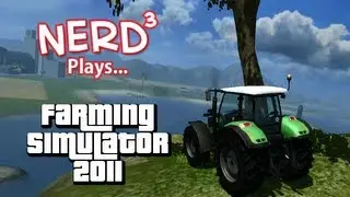 Nerd³ Plays... Farming Simulator 2011