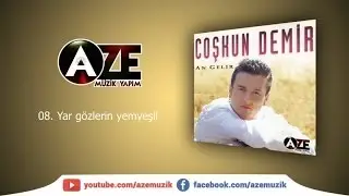 Coşkun Demir - Yar Gözlerin Yemyeşil