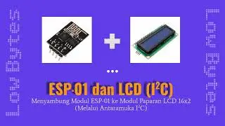 ESP-01 dan Paparan LCD 16x2 **  cara mudah  **   Using ESP-01 to drive an LCD display via I2C