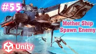 Mother Ship spawn Enemy - Làm Game Unity - E55