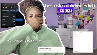 I sent a quiz to all the boys I’ve had a CRUSH on!! *They were BRUTALLY honest*