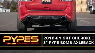 2012-21 SRT Cherokee Pypes Bomb Axleback Exhaust