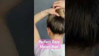 Perfect Easy Messy Bun 