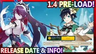 1.4 Pre-Load Release Date and Time! Be Ready for 1.4! | Genshin Impact