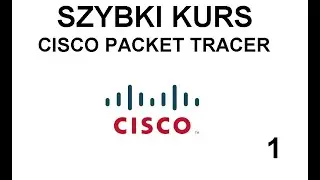 #1 Cisco Packet Tracer - szybki KURS - Tworzenie Sieci Komputerowej