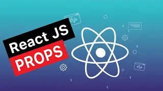 ReactJS 104: Using Props