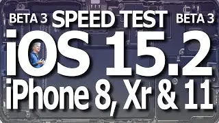 Speed Test : iOS 15.2 Beta 3 on iPhone 8, Xr and iPhone 11