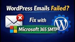 Microsoft 365 SMTP Setup for WordPress | Fix WordPress Email Failed Issue