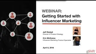 Getting Started with Influencer Marketing gShift Webinar