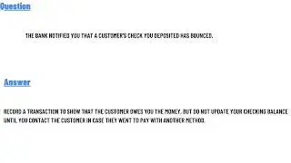 The bank notified you that a customer's check you deposited has bounced.