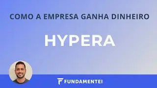 Como a Empresa Ganha Dinheiro | HYPE3 | Hypera