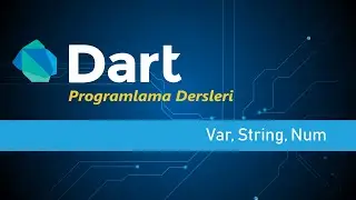 Değişken Oluşturma - Var, String, Num - Dart Programlama Dili Dersleri #7