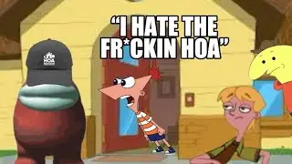 Phineas disregards his stupid idiot HOA