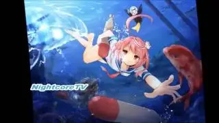 Nightcore - Something In The Water