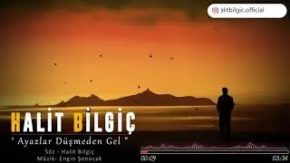 Halit Bilgiç - Ayazlar Düşmeden Gel
